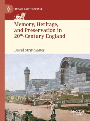 cover image of Memory, Heritage, and Preservation in 20th-Century England